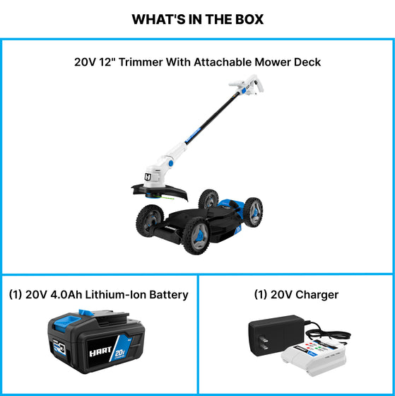 What's In The Box: 20V 12" Trimmer with attachable Mower Deck, 20V 4.0ah Lithium-Ion Battery. Fast Charger